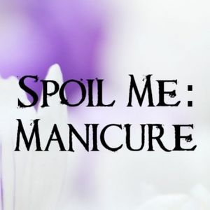Spoil Me: Pay for My Manicure