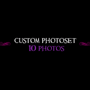 Custom Photoset: 10 photos