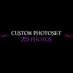 Custom Photoset: 25 photos