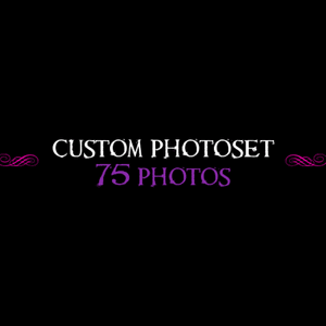 Custom Photoset: 75 photos