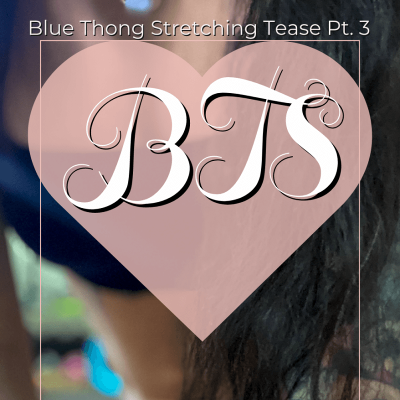 Blue Thong Stretching Pt 3 BTS Set