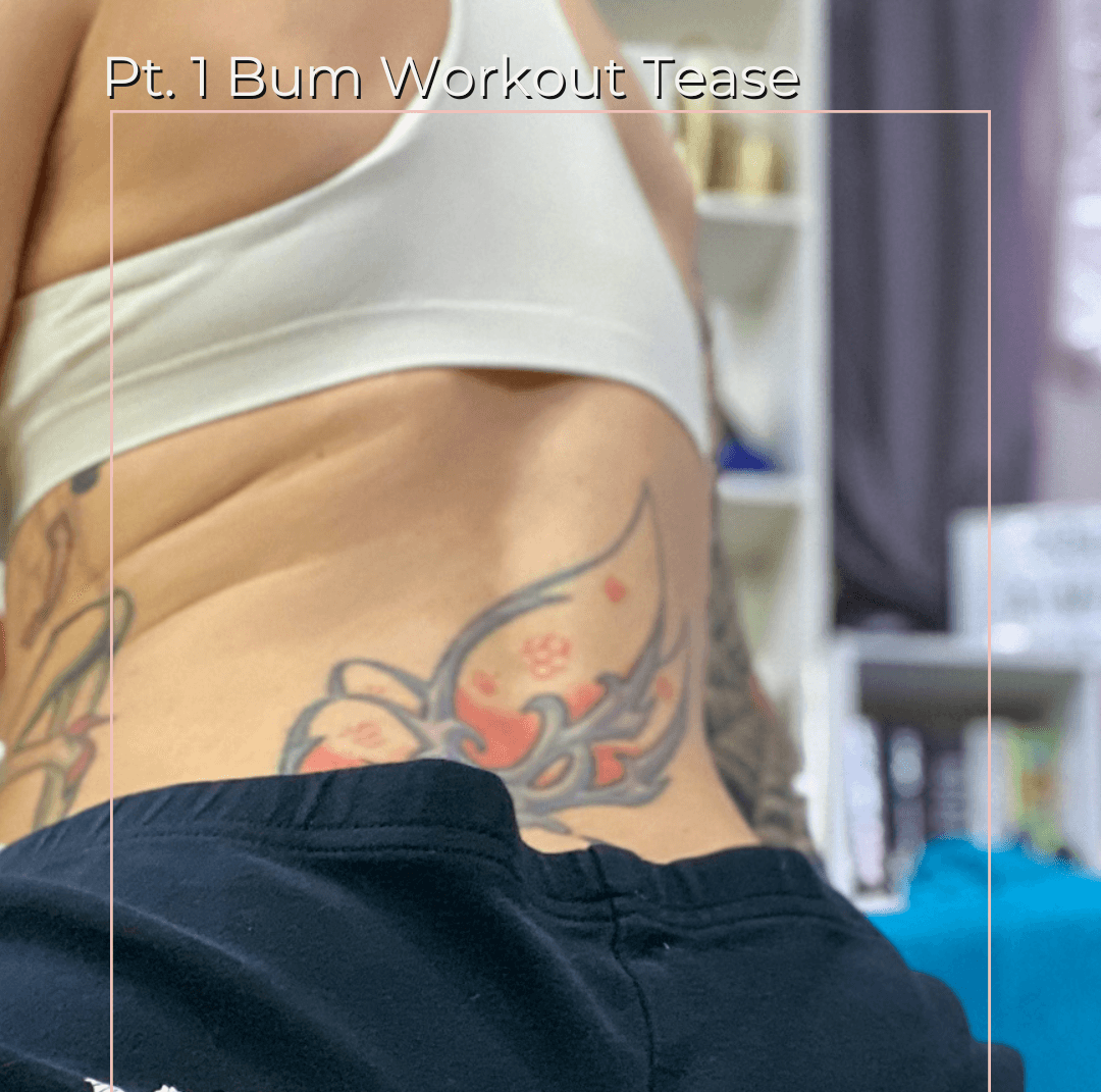 Pt 1 Bum Workout Tease Set