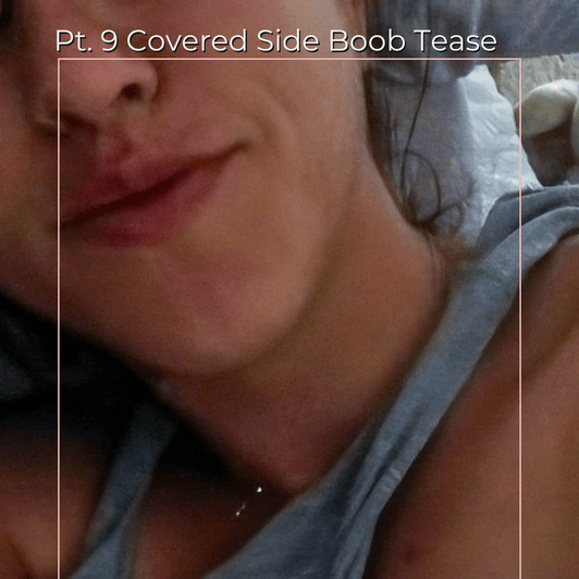 Pt 9 Covered Side Boob Tease Set