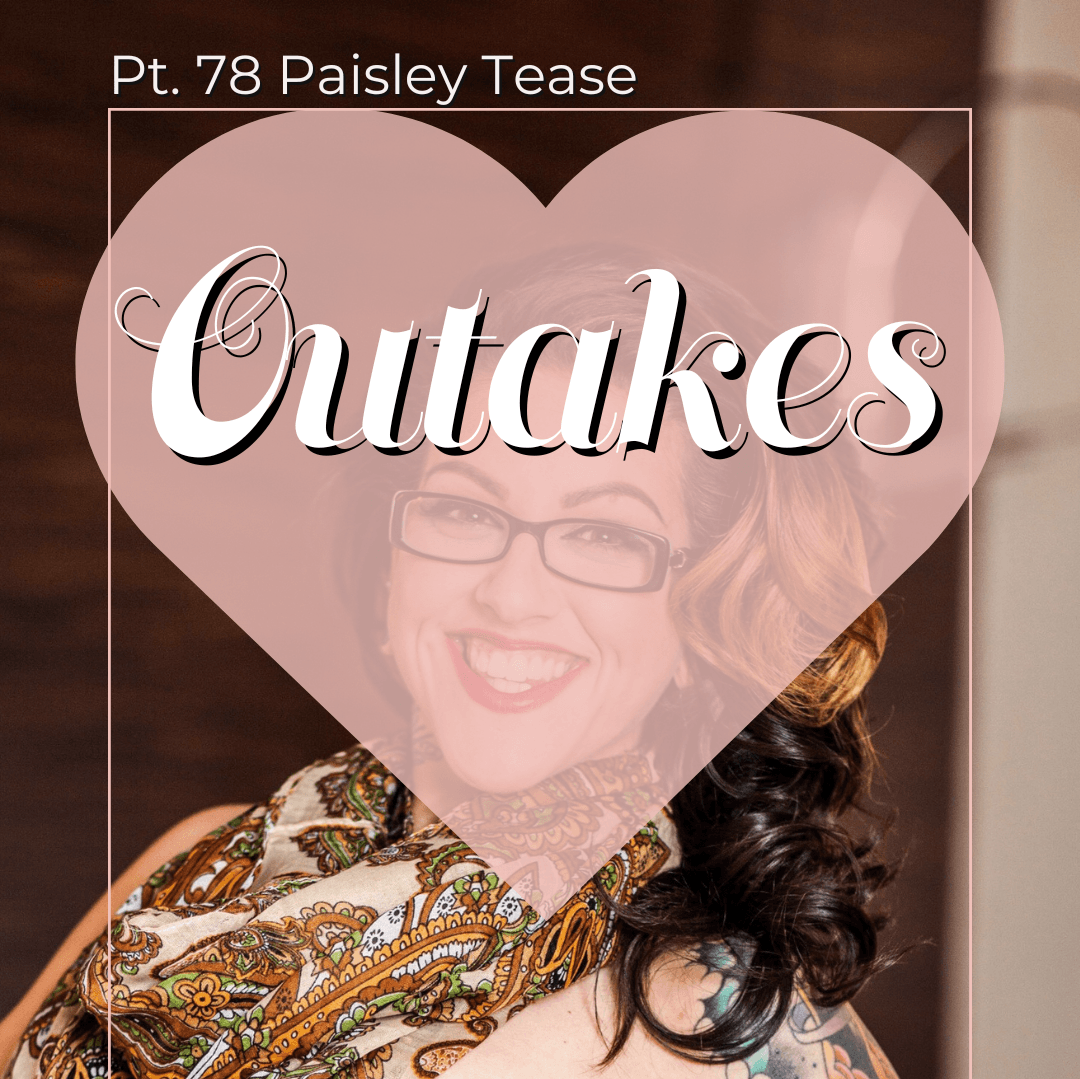 Pt 78 Paisley Outakes