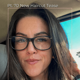 Pt 70 New Haircut Tease Set