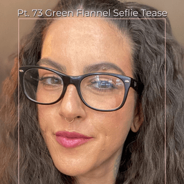 Pt 73 Green Flannel Selfie Tease Set