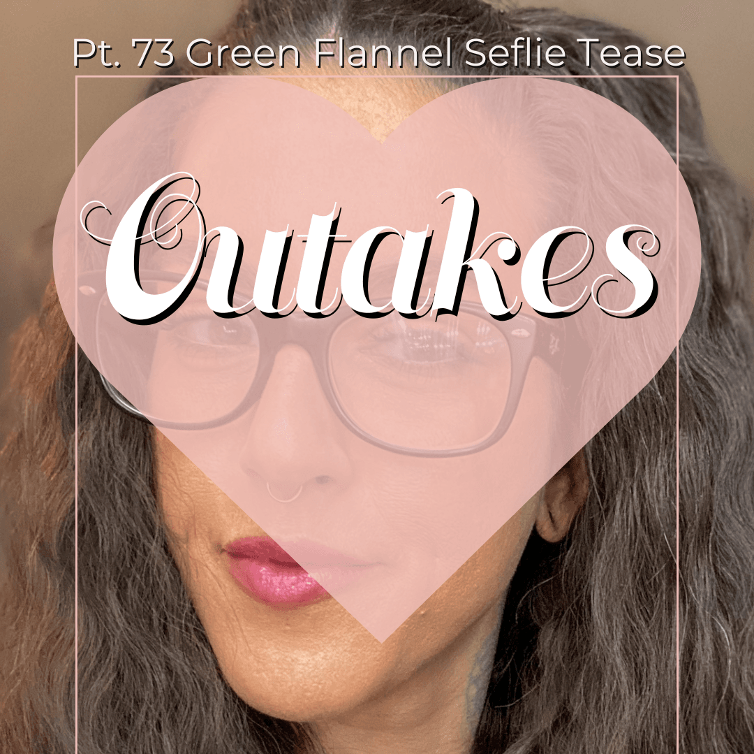 Pt 73 Green Flannel Selfie Tease Set