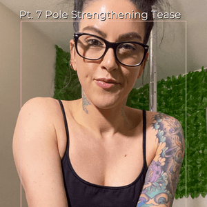 Pt 7 Pole Stregthening Tease Set