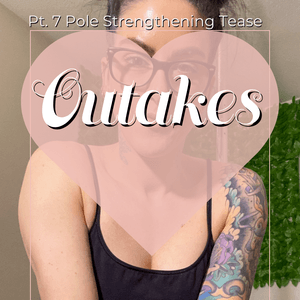 Pt 7 Pole Stregthening Tease Outakes