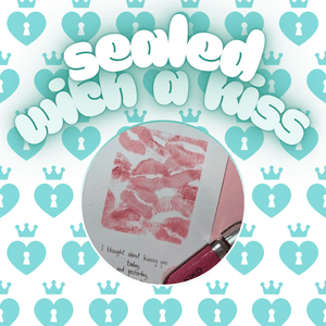 Sealed with a Kiss