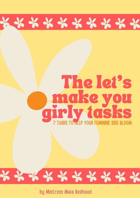 THE LETS MAKE YOU GIRLY TASKS