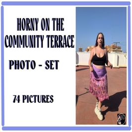 HORNY ON THE COMMUNITY TERRACE