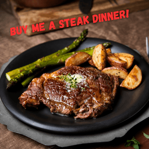 Buy Me A Steak Dinner