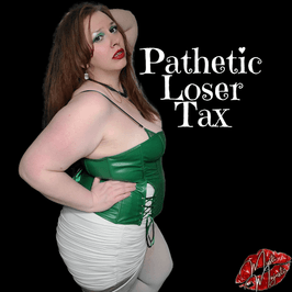 Pathetic Loser Tax