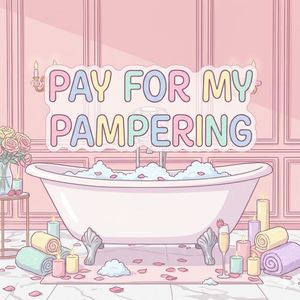 Pay For My Pampering