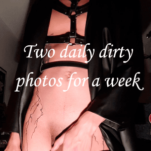 Two daily dirty photos for a week