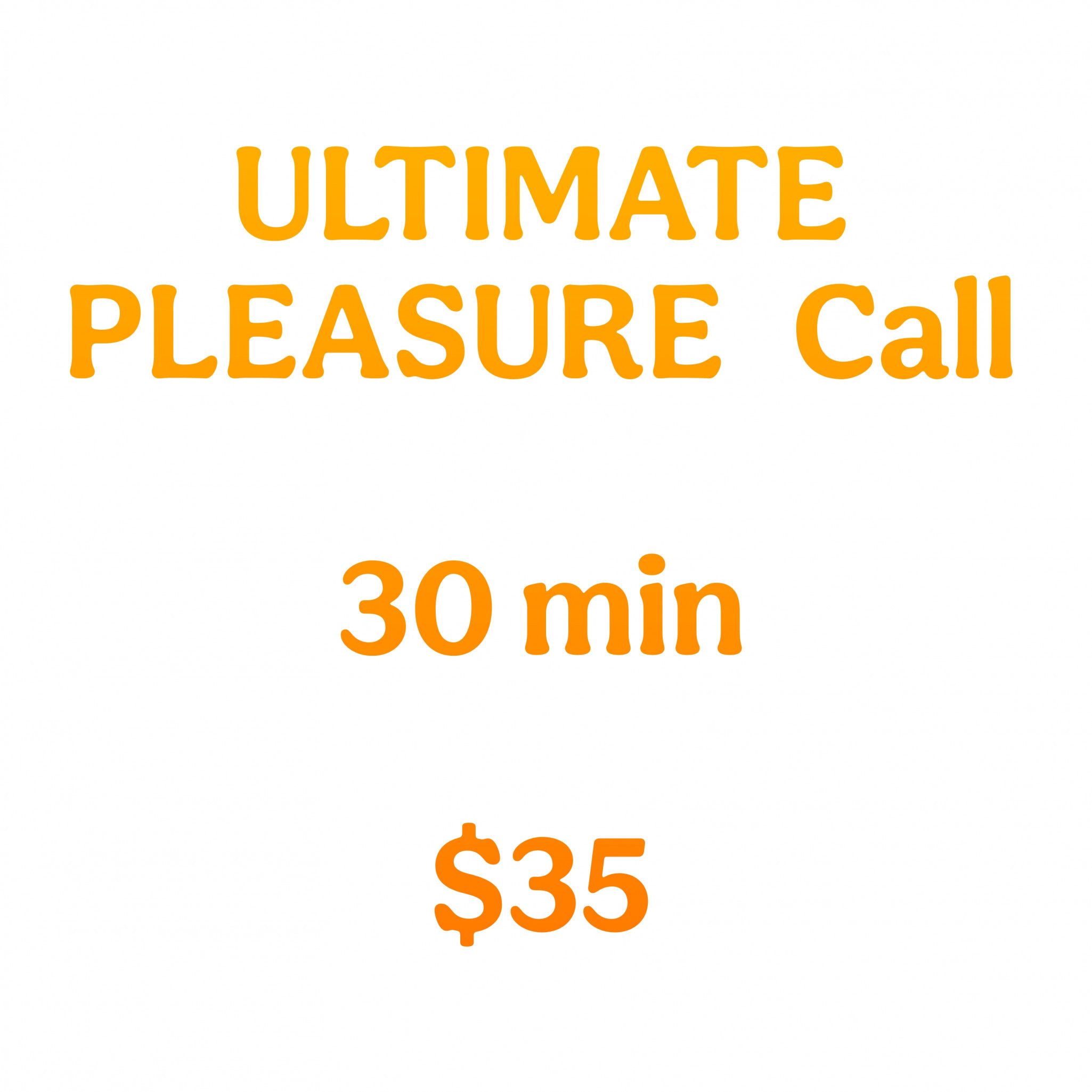 Ultimate Pleasure call