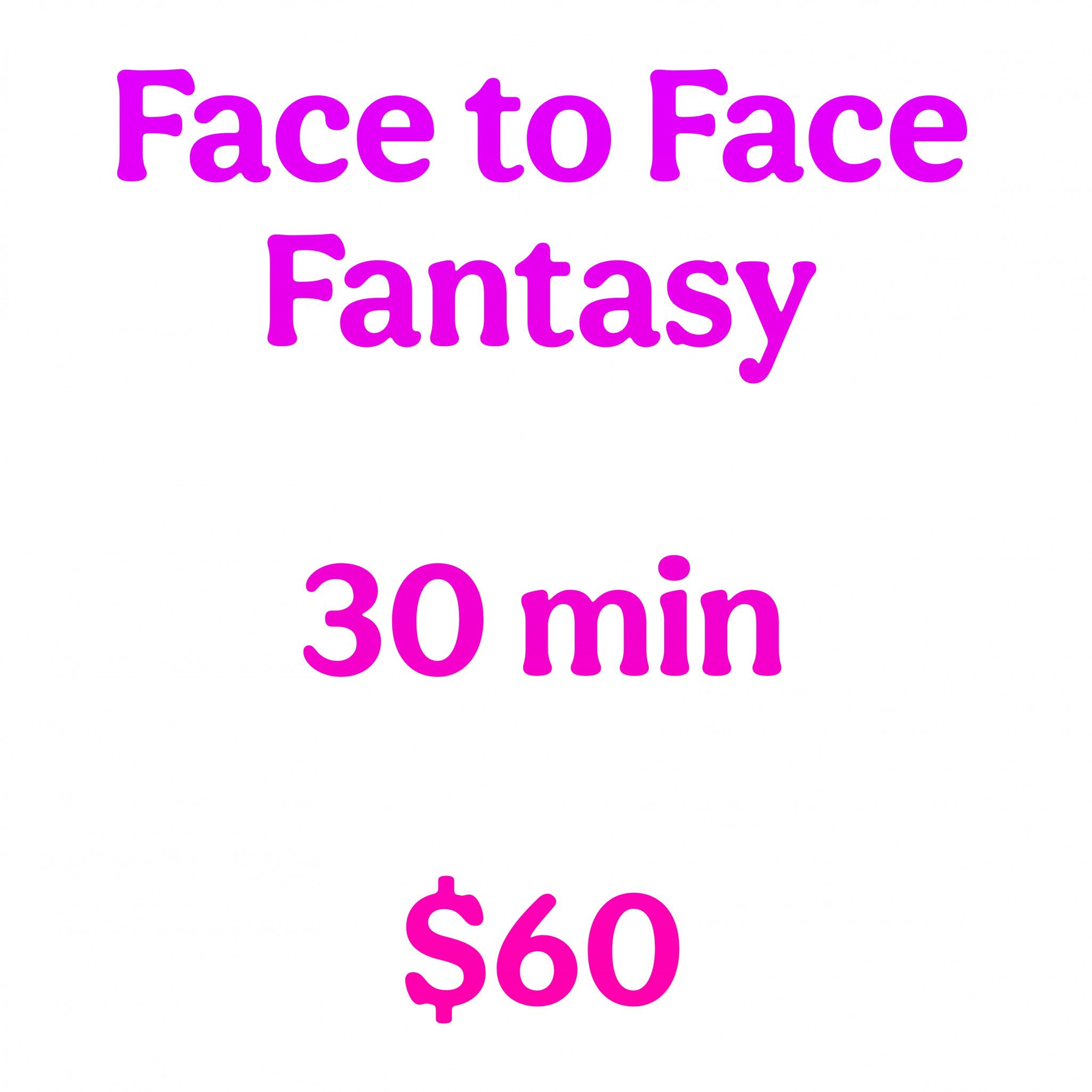 Face to Face Fantasy