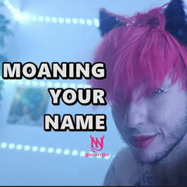 Moaning your Name AUDIO