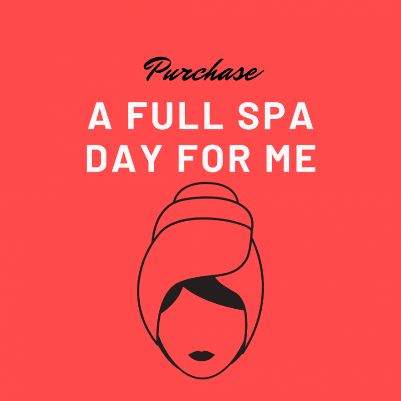 Buy Me a Full Day at the Spa