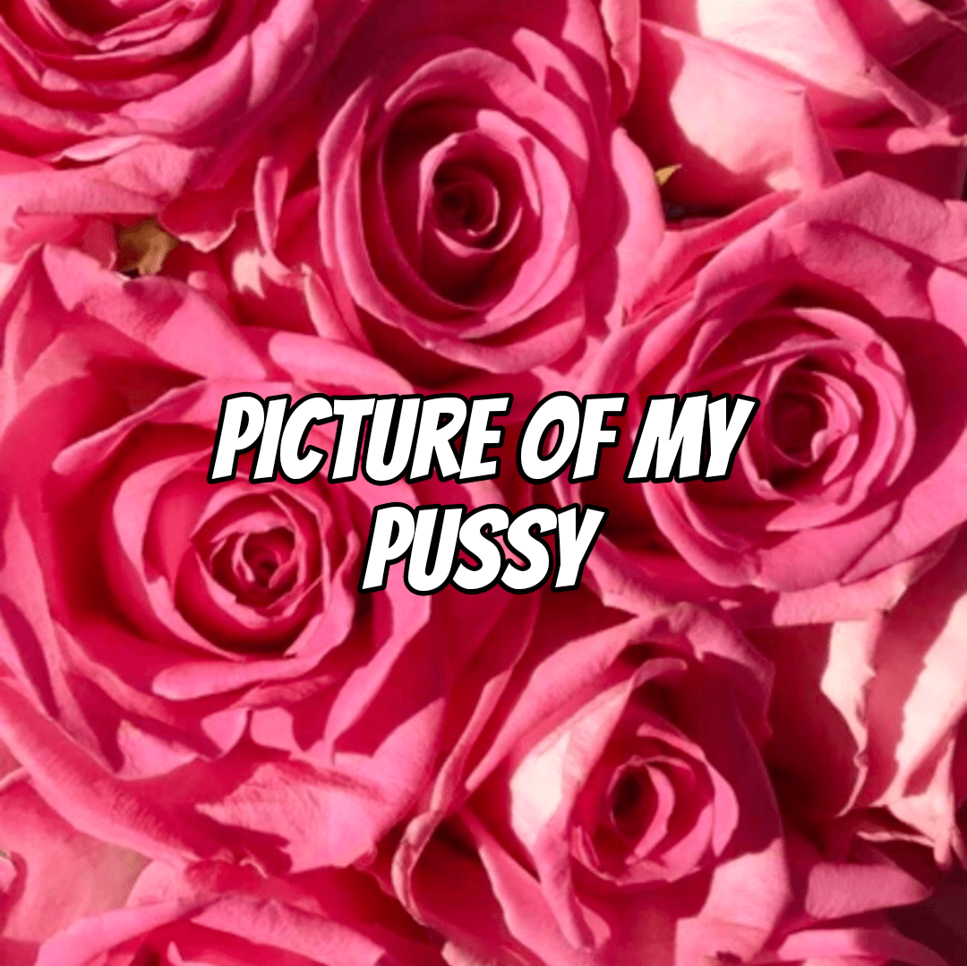 Custom pussy pic
