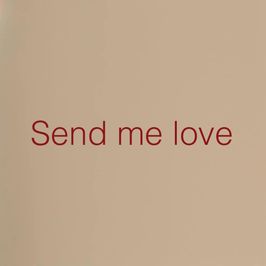 Send me love