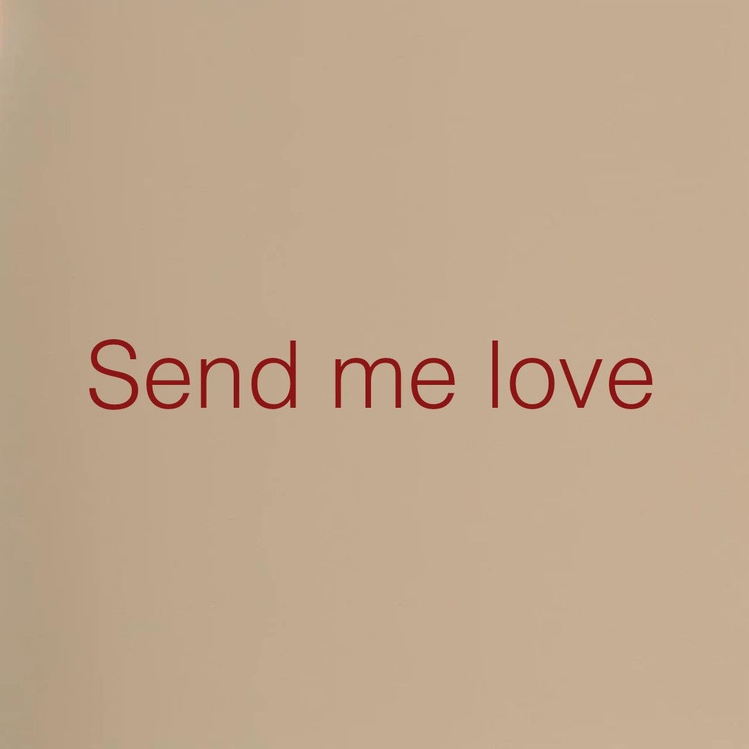 Send me love