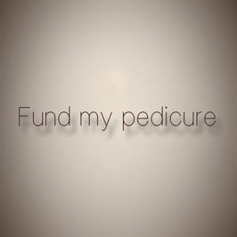 Fund my pedicure
