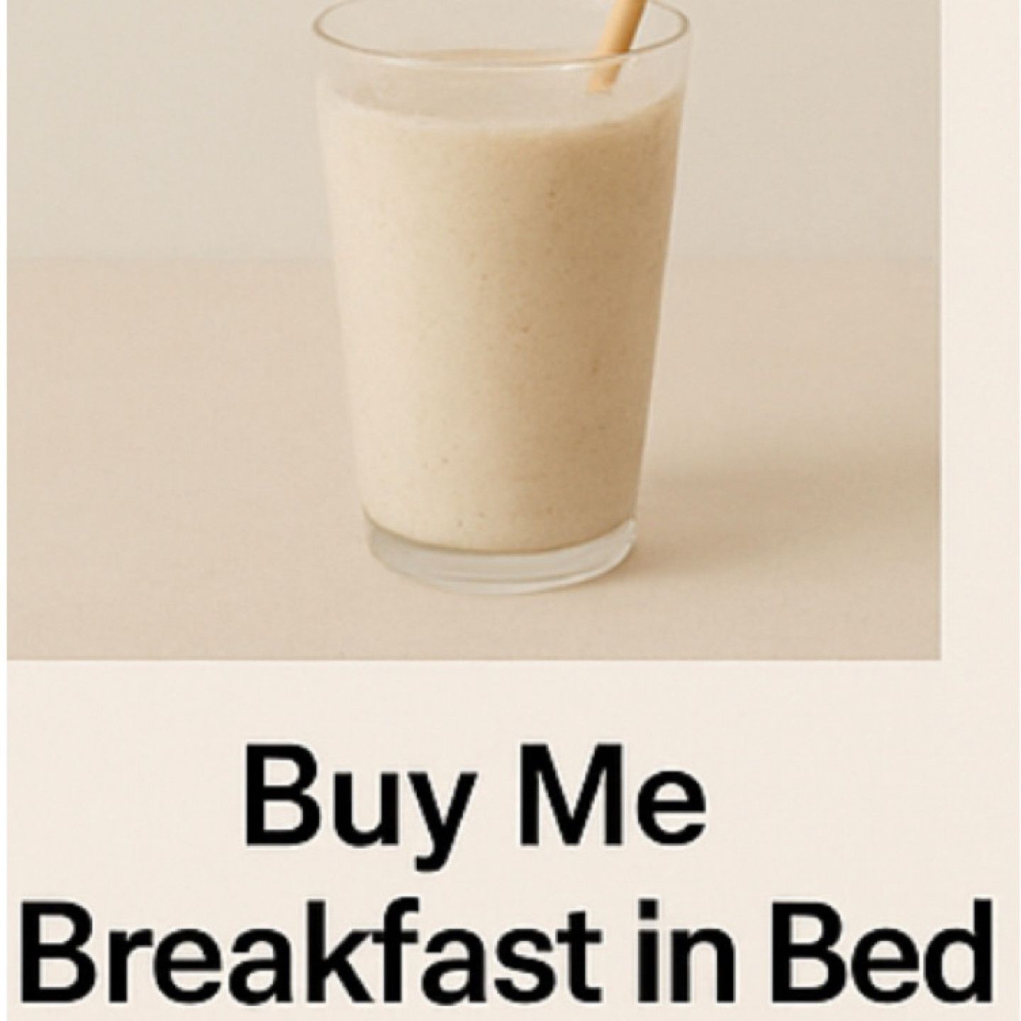 Buy me breakfast in bed
