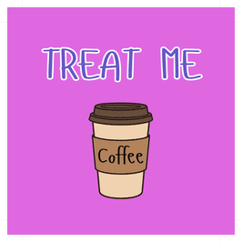 Treat Me To A Cup Of Coffee