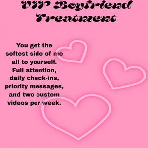 VIP boyfriend treatment