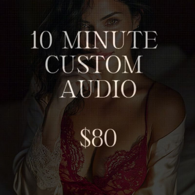 10 Minute Custom Audio