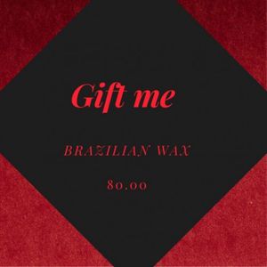 GIFT ME  Brazilian Wax