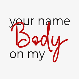 Your name on my Body