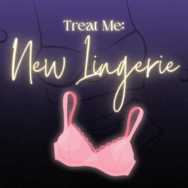 Treat Me: New Lingerie