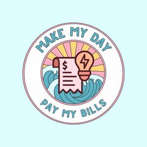 Make My Day: Pay My Bills