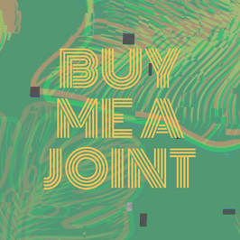 Buy Me A Joint!