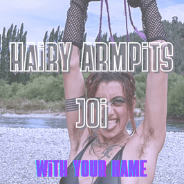 Joi to my hairy armpits