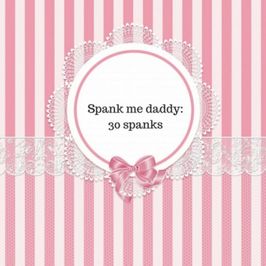 SPANK ME DADDY:30
