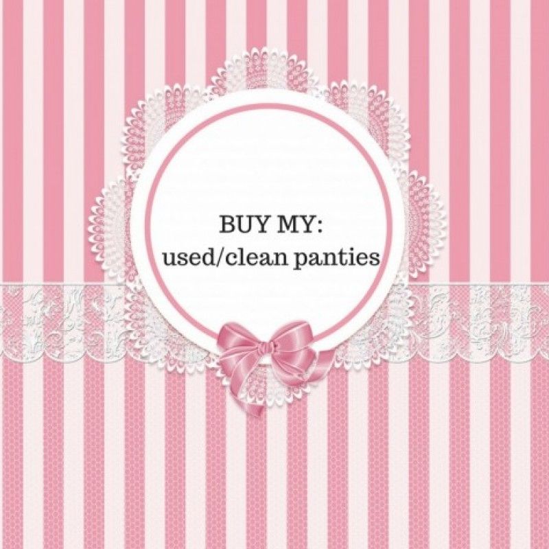 Buy my usedclean panties
