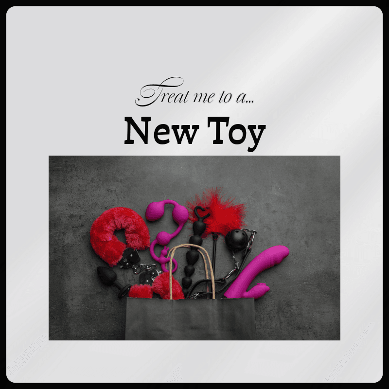 Treat me to a New Toy