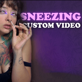 Personalized Sneezing Video  5 to10 Min