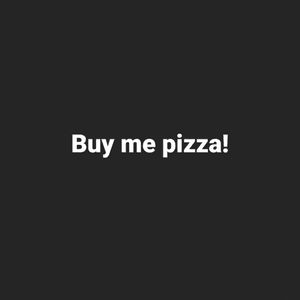 Buy me pizza