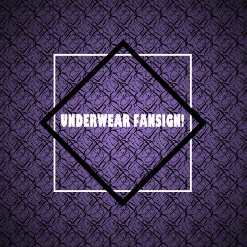 Underwear Fan Sign!