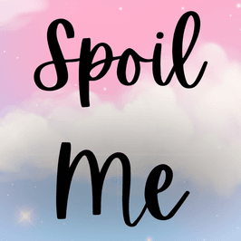 Spoil Me