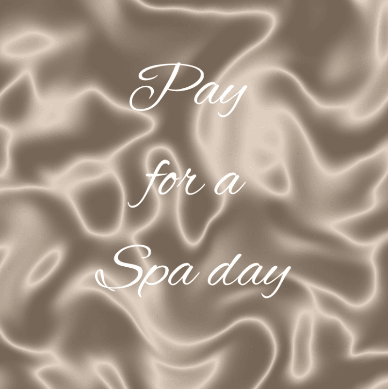 Pay for a spa day