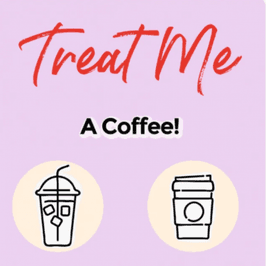Treat Me to a Coffee!
