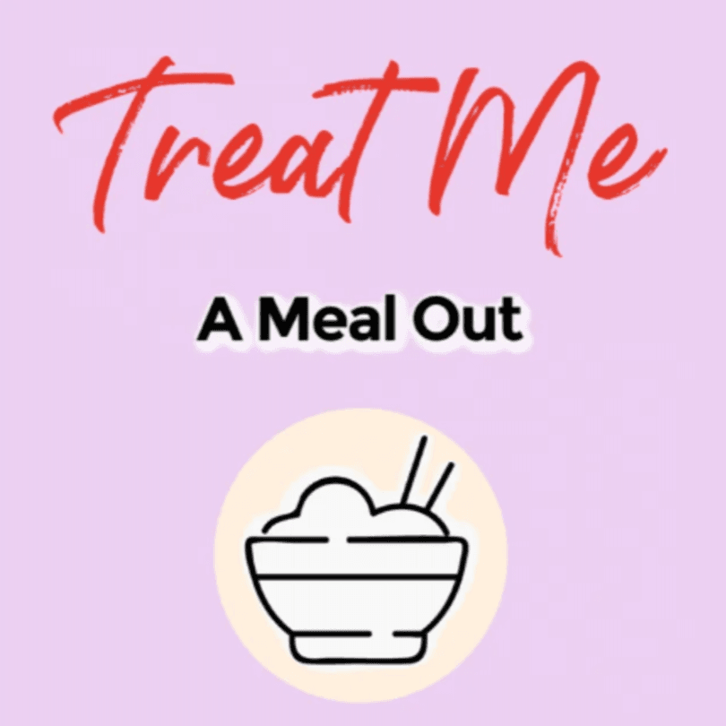 Treat Me to a Meal Out!