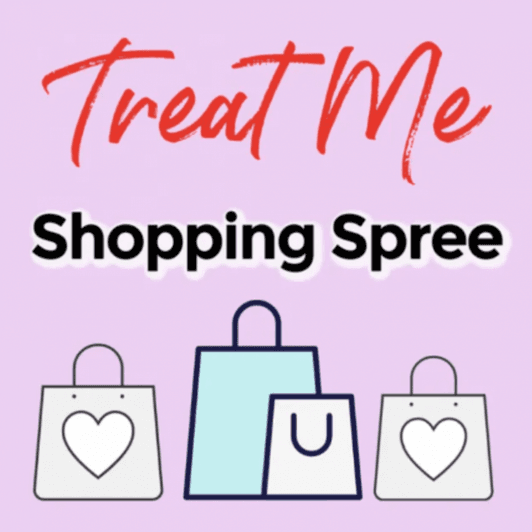 Treat Me to a Shopping Spree!