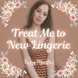 Treat Me to New Lingerie